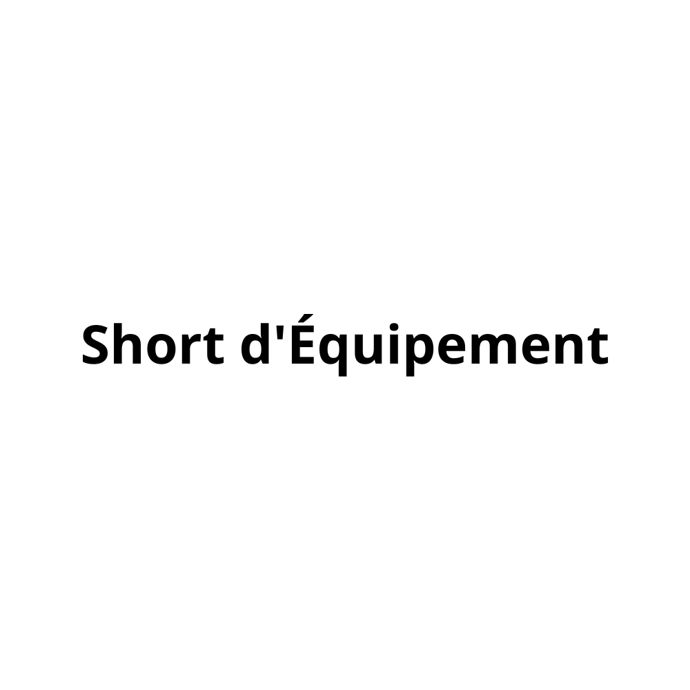 Article supplémentaire - Short d'Équipement
